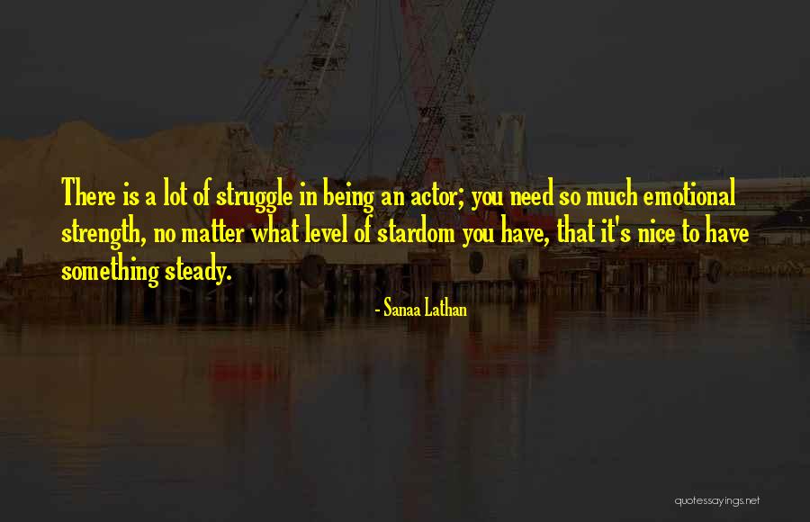 Emotional Struggle Quotes By Sanaa Lathan Emotional Struggle Quotes By Sanaa Lathan