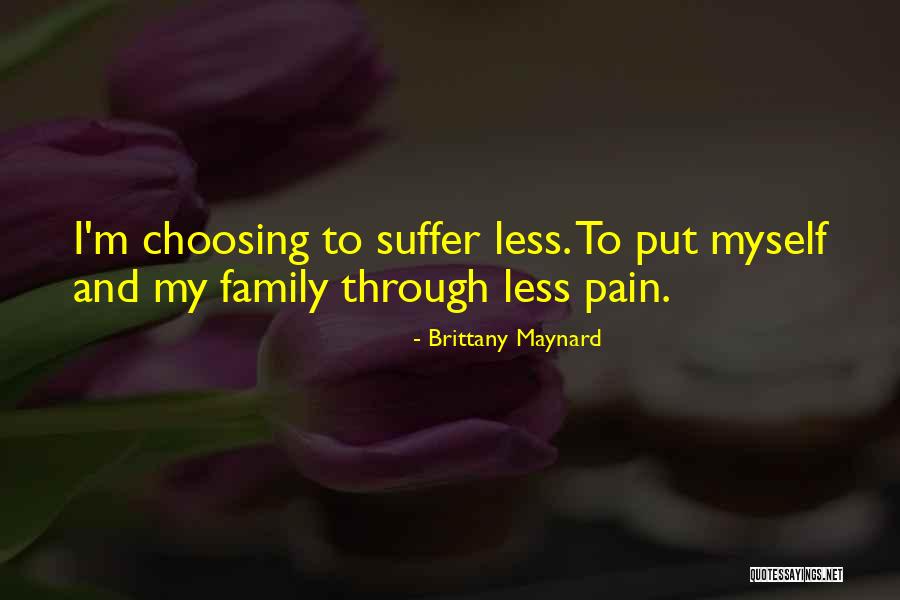 Emotional Suffering Quotes By Brittany Maynard Emotional Suffering Quotes By Brittany Maynard