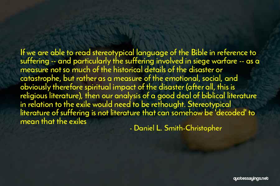 Emotional Suffering Quotes By Daniel L. Smith-Christopher Emotional Suffering Quotes By Daniel L. Smith-Christopher