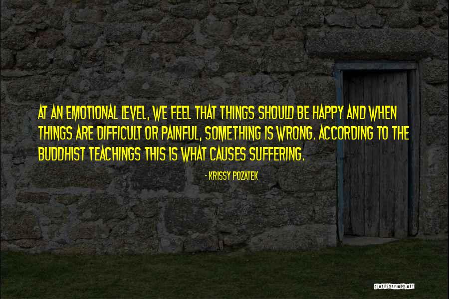 Emotional Suffering Quotes By Krissy Pozatek Emotional Suffering Quotes By Krissy Pozatek