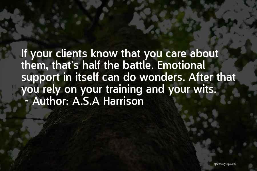 Emotional Support Quotes By A.S.A Harrison