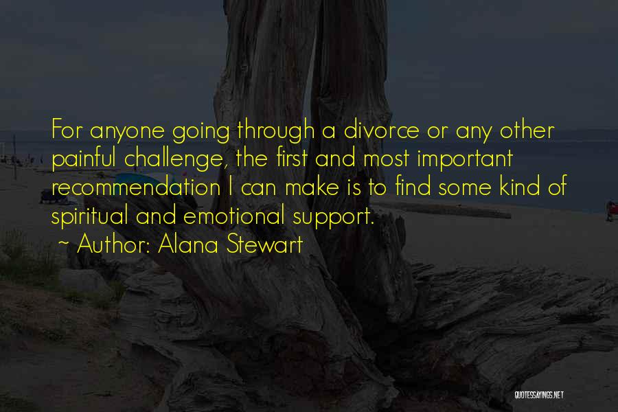 Emotional Support Quotes By Alana Stewart