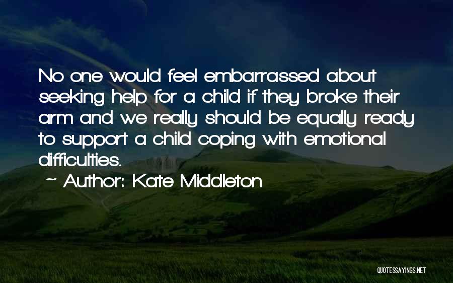 Emotional Support Quotes By Kate Middleton