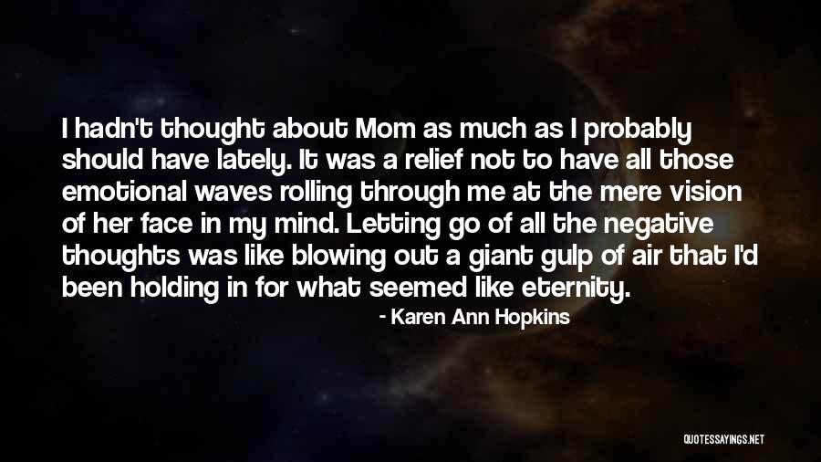 Emotional Thoughts Quotes By Karen Ann Hopkins Emotional Thoughts Quotes By Karen Ann Hopkins