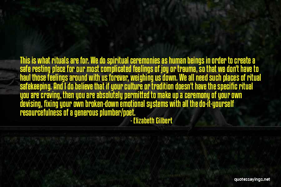 Emotional Trauma Quotes By Elizabeth Gilbert Emotional Trauma Quotes By Elizabeth Gilbert