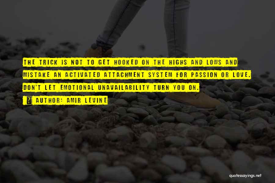 Emotional Unavailability Quotes By Amir Levine
