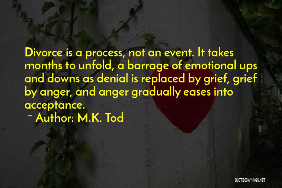 Emotional Ups And Downs Quotes By M.K. Tod