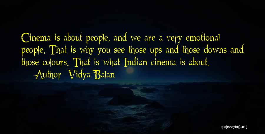 Emotional Ups And Downs Quotes By Vidya Balan