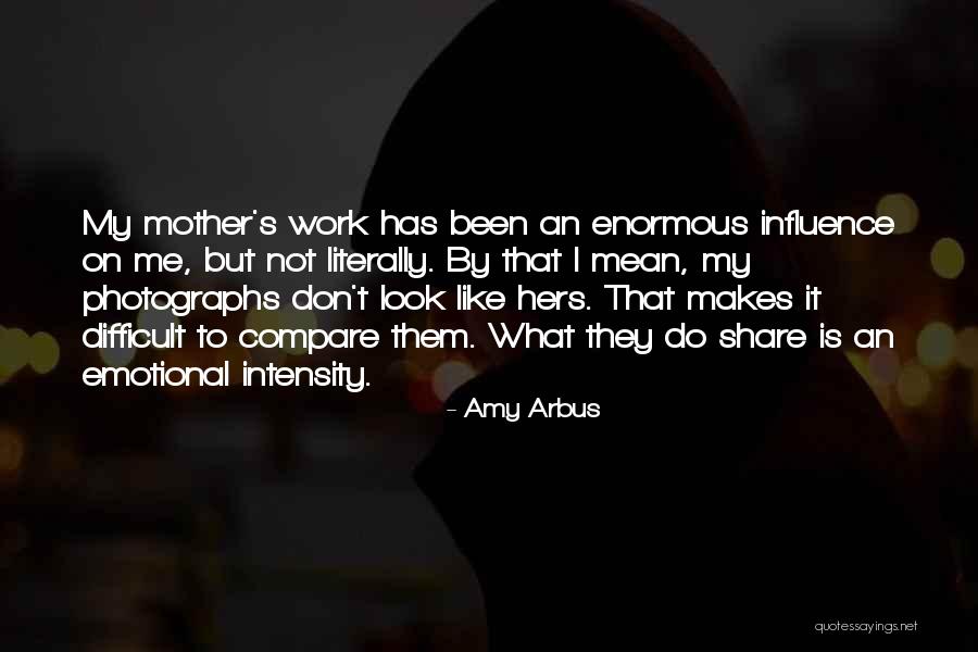 Emotional Work Quotes By Amy Arbus Emotional Work Quotes By Amy Arbus