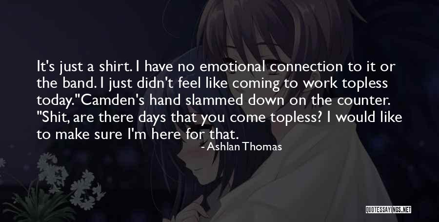 Emotional Work Quotes By Ashlan Thomas Emotional Work Quotes By Ashlan Thomas