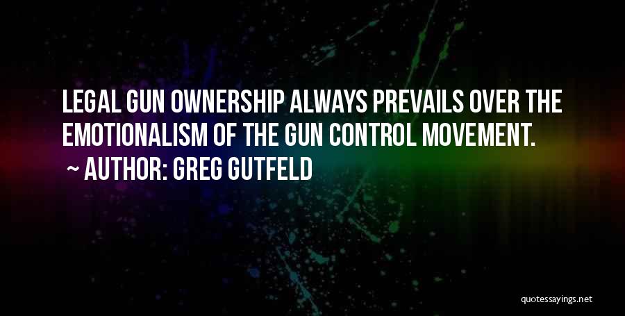 Emotionalism Quotes By Greg Gutfeld