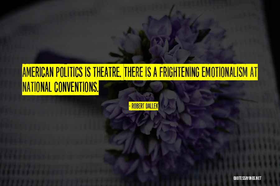 Emotionalism Quotes By Robert Dallek Emotionalism Quotes By Robert Dallek