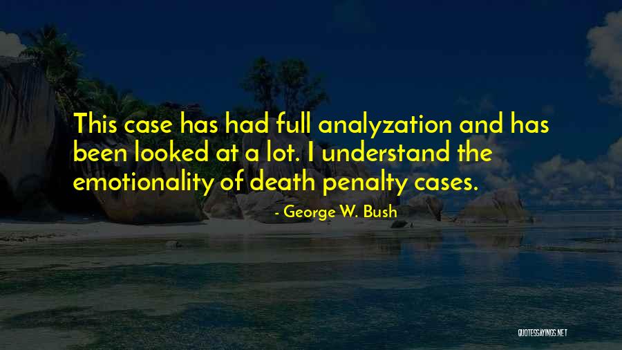 Emotionality Quotes By George W. Bush Emotionality Quotes By George W. Bush