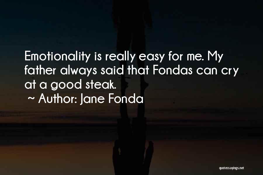 Emotionality Quotes By Jane Fonda