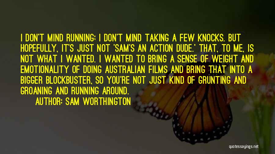Emotionality Quotes By Sam Worthington