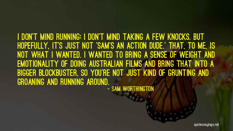 Emotionality Quotes By Sam Worthington