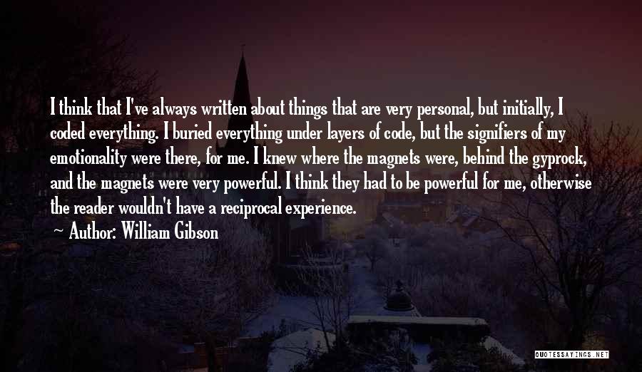 Emotionality Quotes By William Gibson