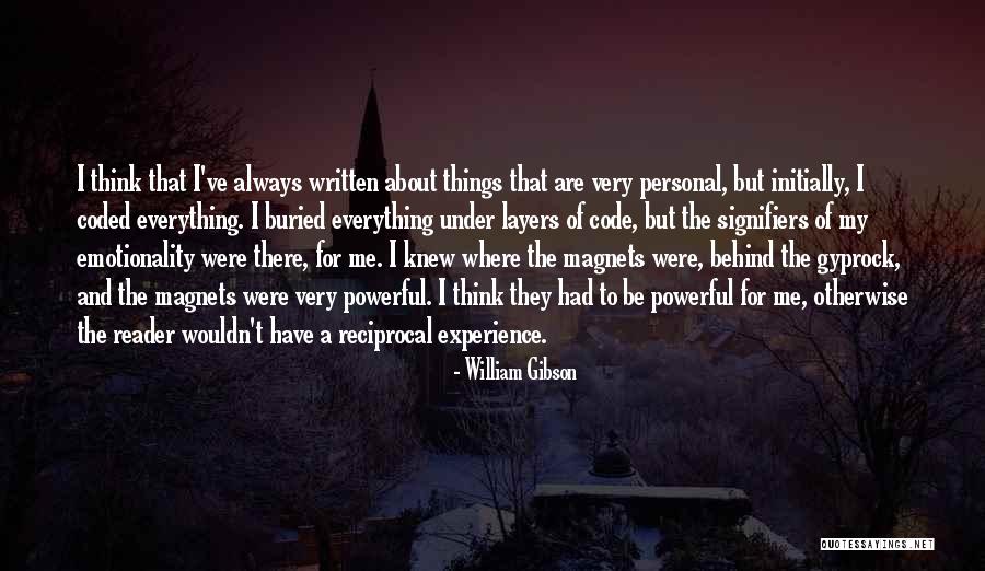 Emotionality Quotes By William Gibson