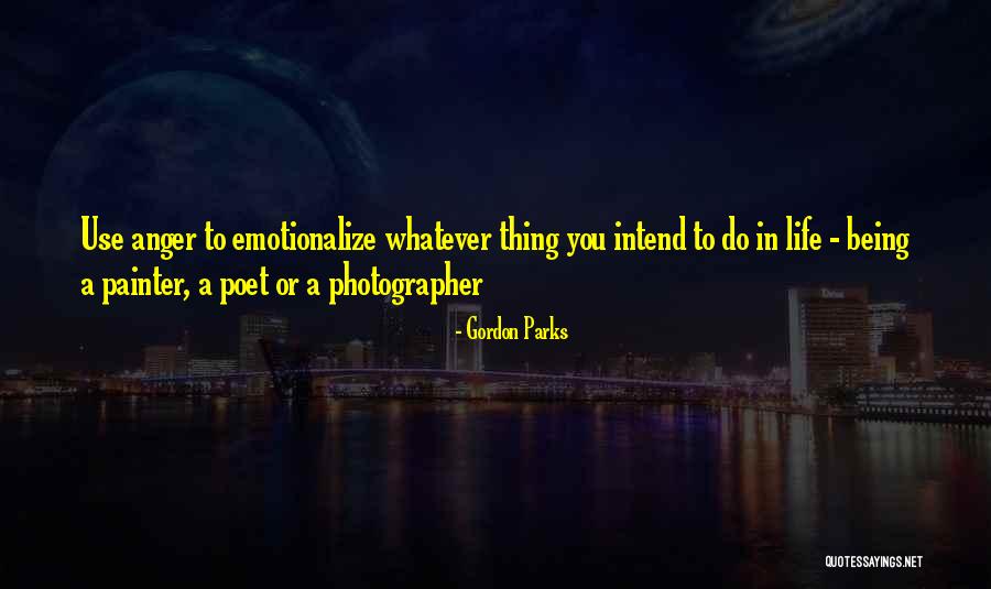 Emotionalize Quotes By Gordon Parks Emotionalize Quotes By Gordon Parks