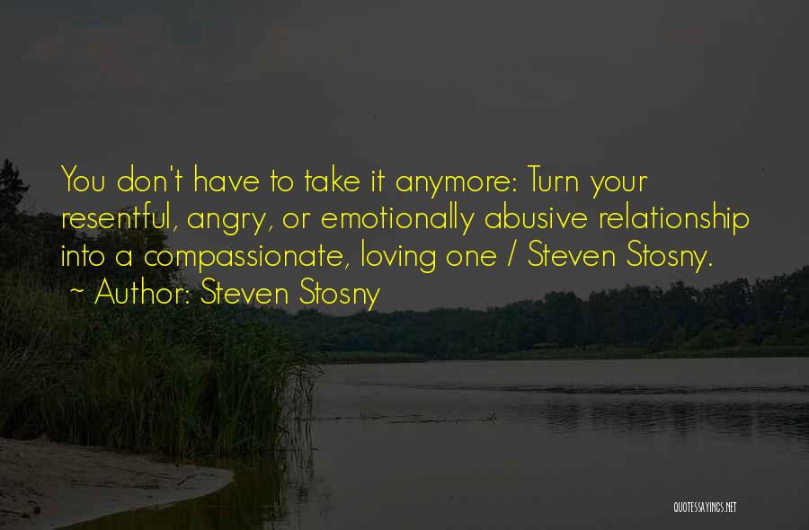 Emotionally Abusive Relationship Quotes By Steven Stosny