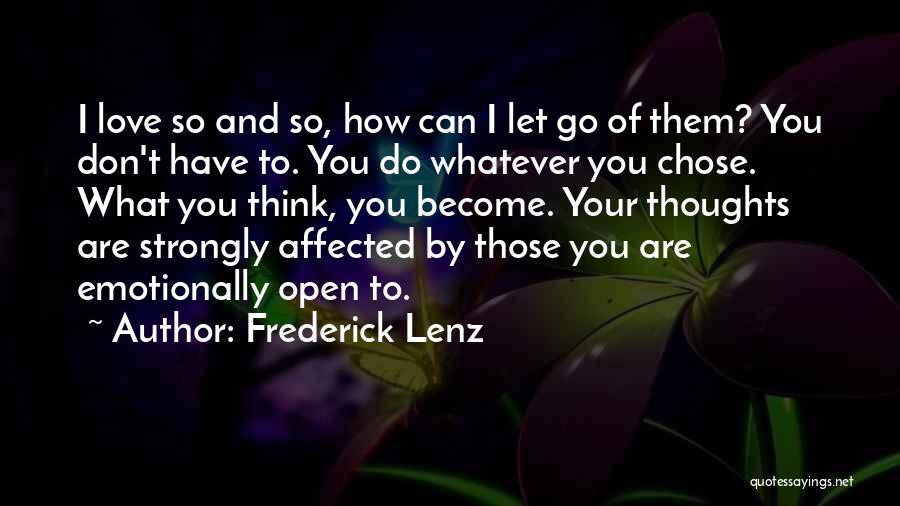 Emotionally Affected Quotes By Frederick Lenz