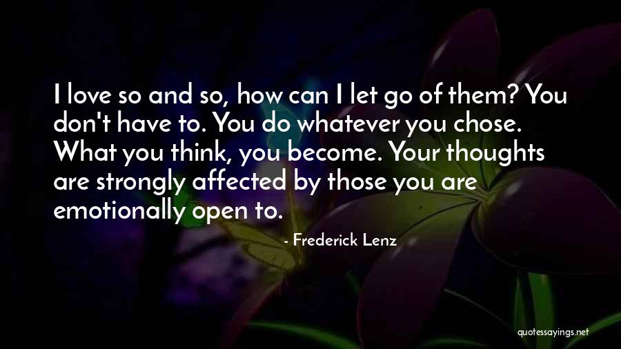 Emotionally Affected Quotes By Frederick Lenz