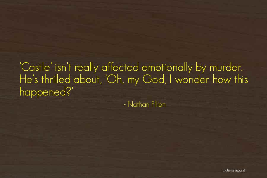 Emotionally Affected Quotes By Nathan Fillion