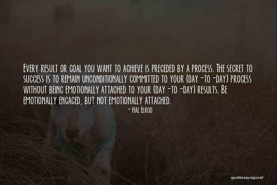 Emotionally Attached Quotes By Hal Elrod Emotionally Attached Quotes By Hal Elrod
