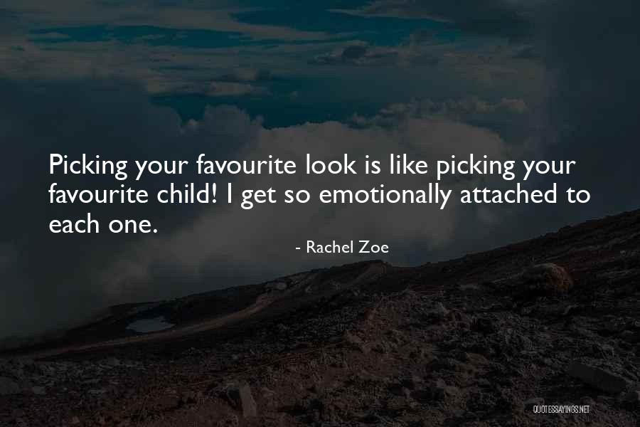 Emotionally Attached Quotes By Rachel Zoe Emotionally Attached Quotes By Rachel Zoe