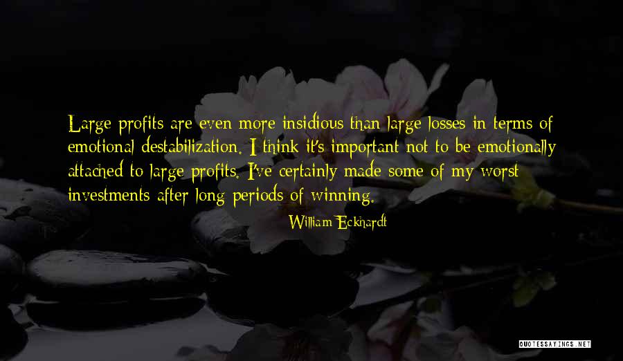 Emotionally Attached Quotes By William Eckhardt Emotionally Attached Quotes By William Eckhardt