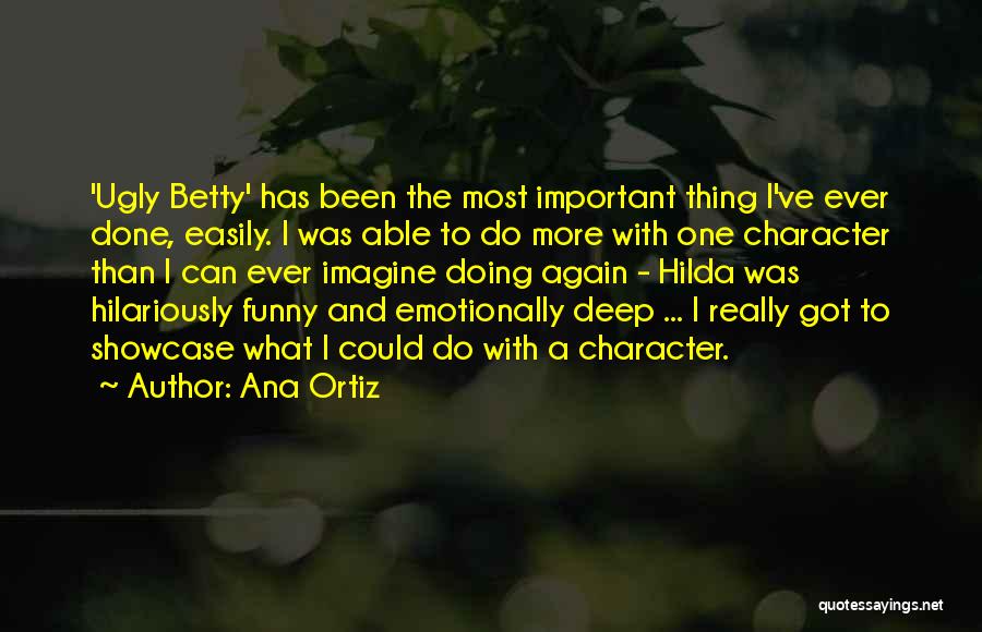 Emotionally Done Quotes By Ana Ortiz