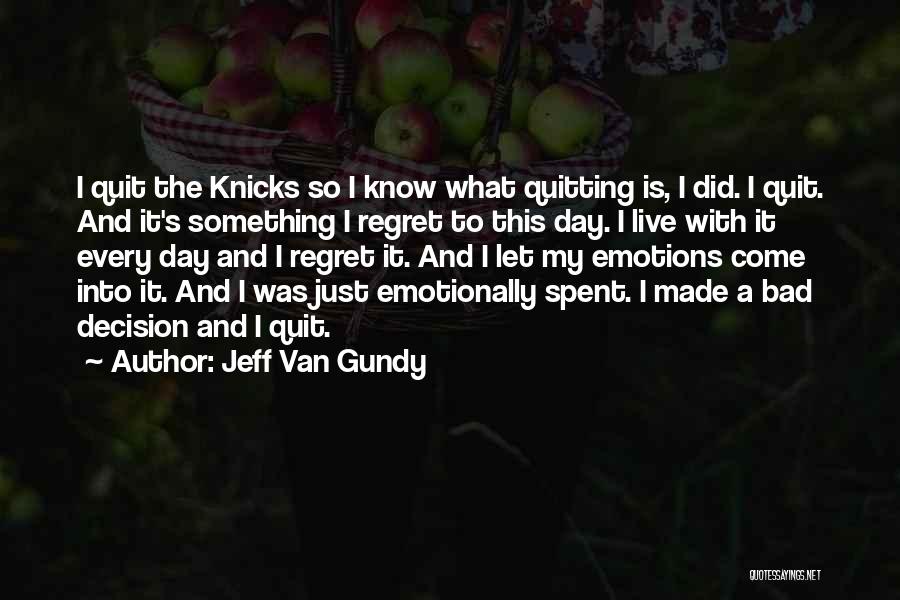 Emotionally Done Quotes By Jeff Van Gundy