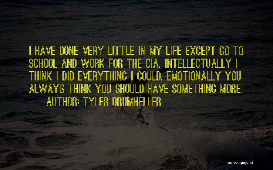 Emotionally Done Quotes By Tyler Drumheller