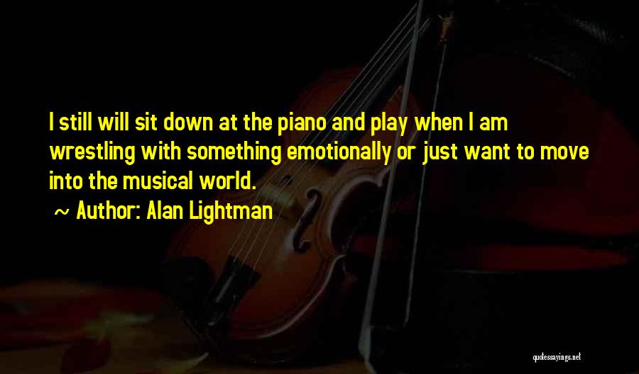 Emotionally Down Quotes By Alan Lightman