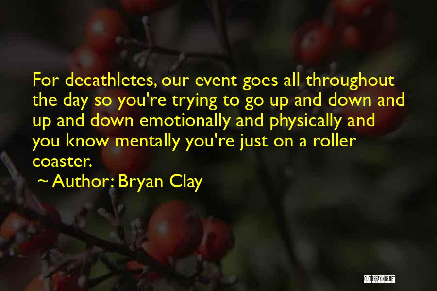 Emotionally Down Quotes By Bryan Clay