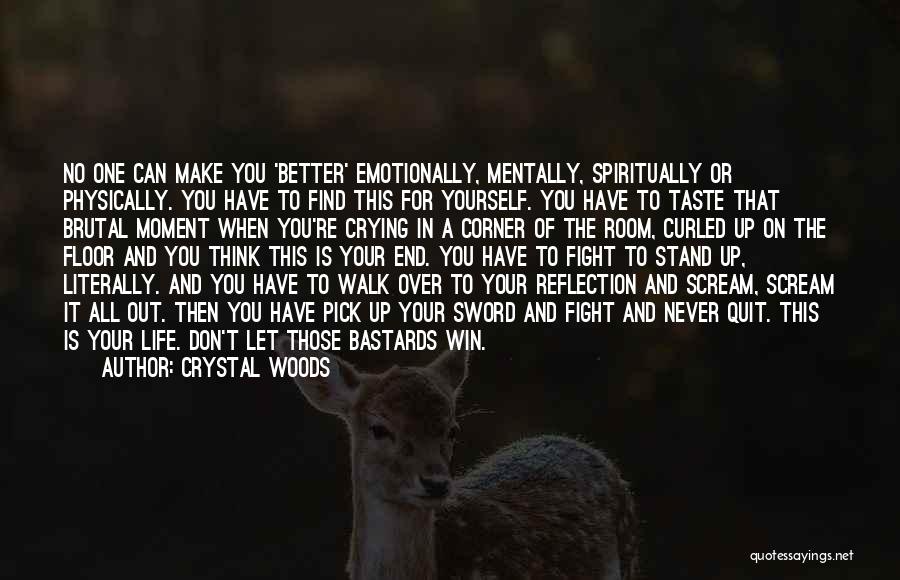 Emotionally Down Quotes By Crystal Woods