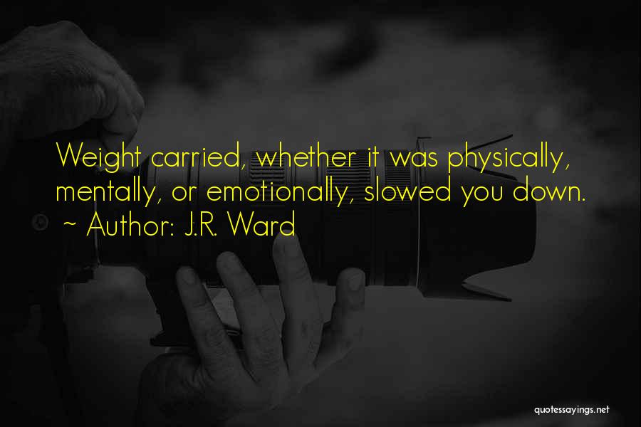 Emotionally Down Quotes By J.R. Ward