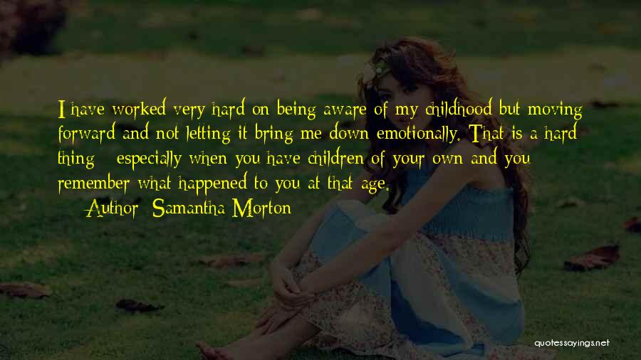 Emotionally Down Quotes By Samantha Morton