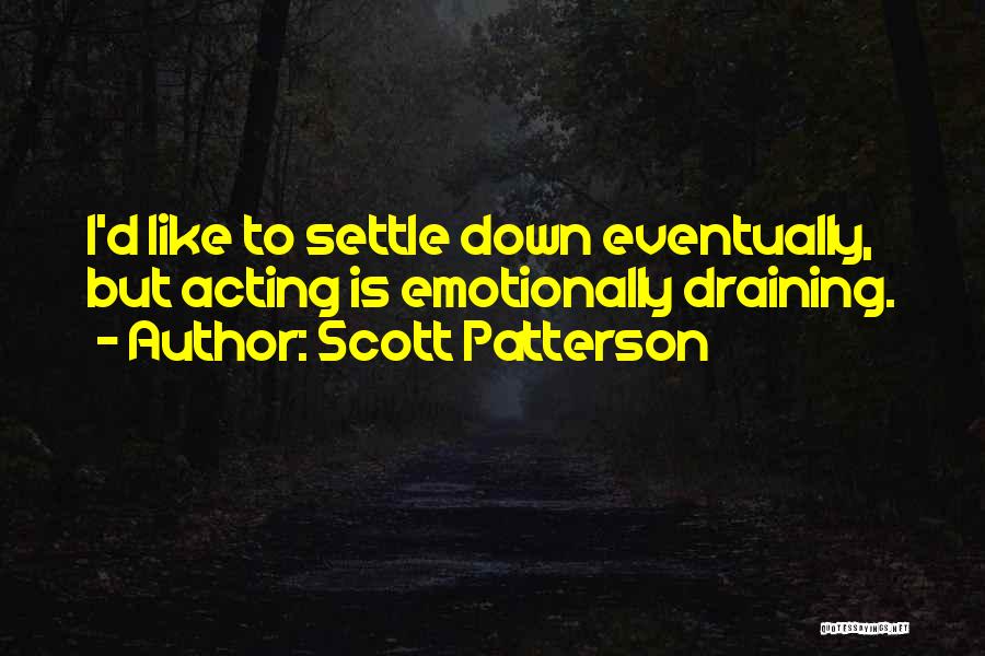 Emotionally Down Quotes By Scott Patterson