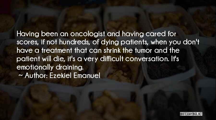 Emotionally Draining Quotes By Ezekiel Emanuel