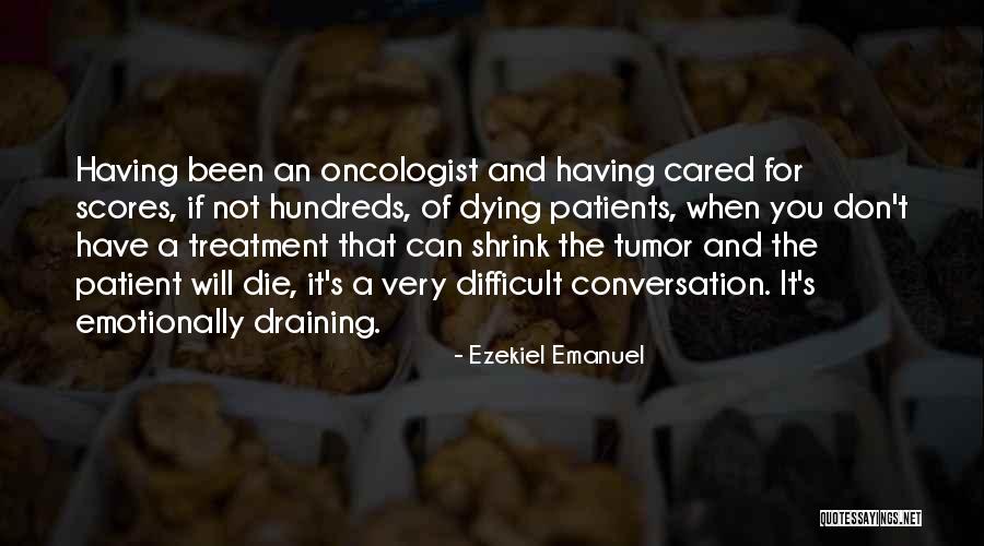 Emotionally Draining Quotes By Ezekiel Emanuel Emotionally Draining Quotes By Ezekiel Emanuel