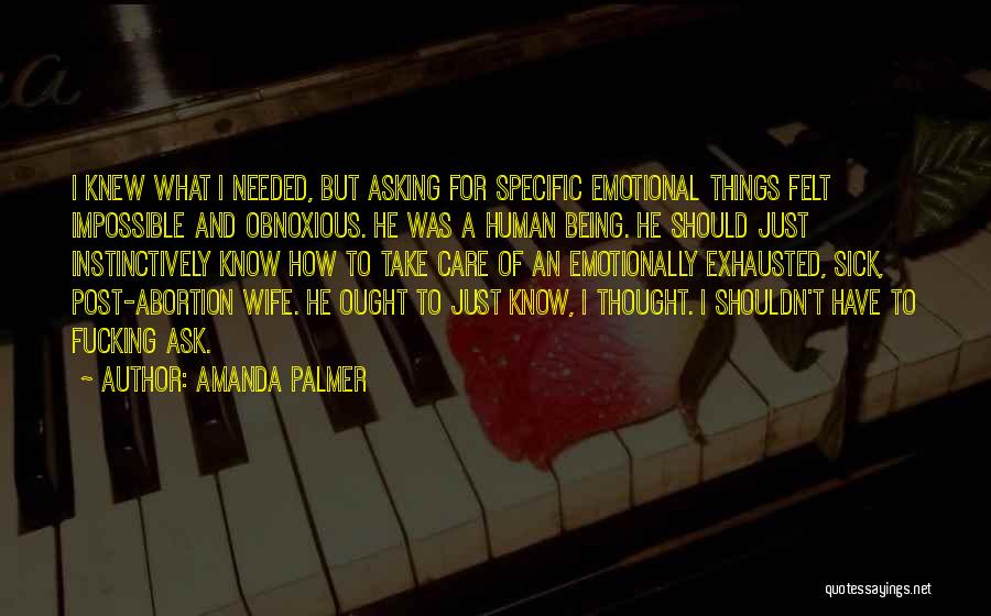 Emotionally Exhausted Quotes By Amanda Palmer