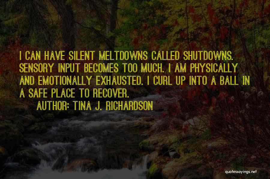 Emotionally Exhausted Quotes By Tina J. Richardson