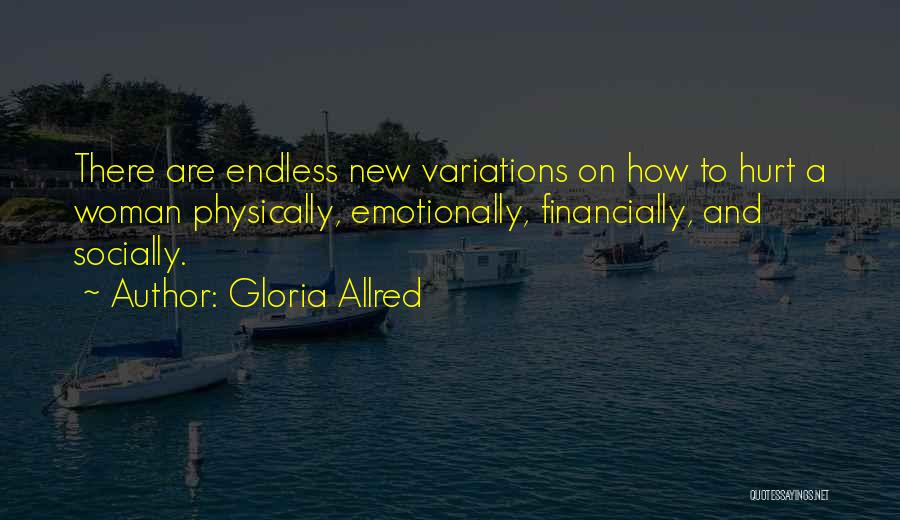 Emotionally Hurt Quotes By Gloria Allred