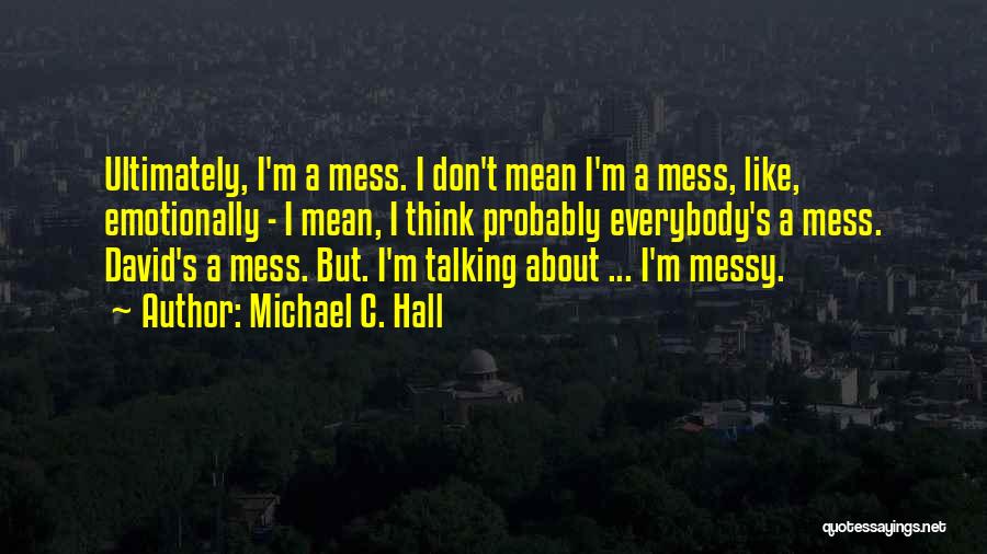Emotionally Quotes By Michael C. Hall