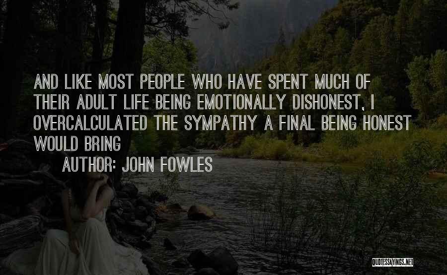 Emotionally Spent Quotes By John Fowles