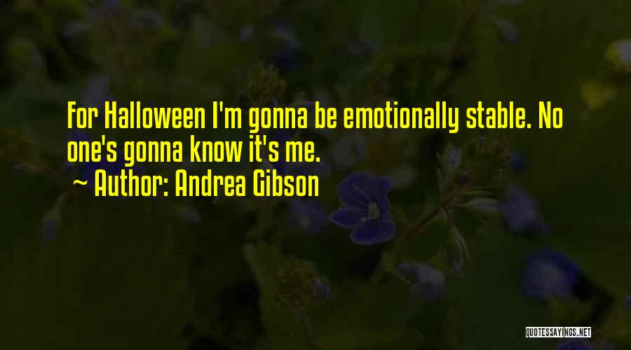 Emotionally Stable Quotes By Andrea Gibson