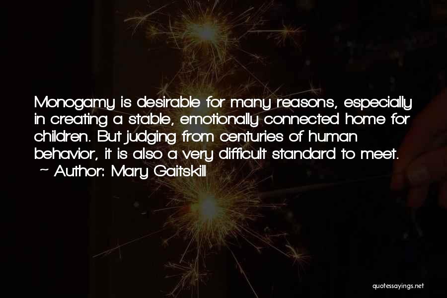 Emotionally Stable Quotes By Mary Gaitskill