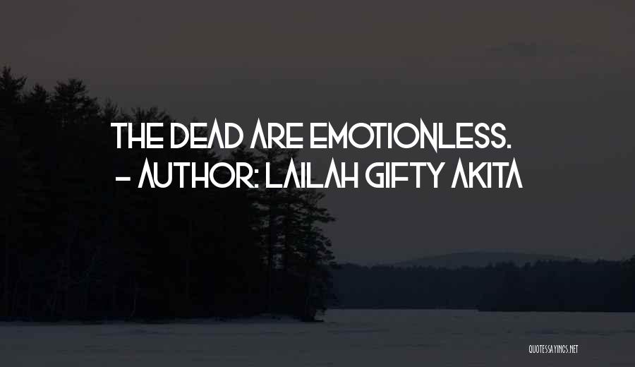 Emotionless Life Quotes By Lailah Gifty Akita