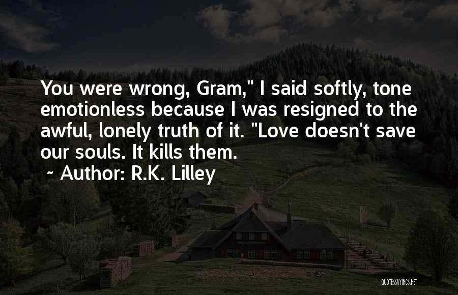 Emotionless Love Quotes By R.K. Lilley